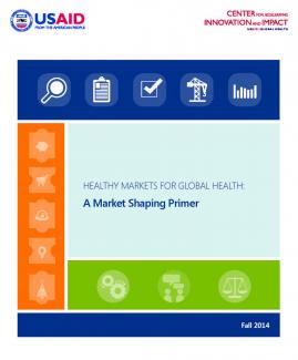 Healthy Markets for Global Health: A Market Shaping Primer
