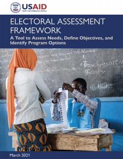 The Electoral Assessment Framework: A Tool to Assess Needs, Define Objectives, and Identify Program Options