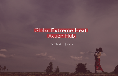 Global Extreme Heat Action Hub: March 28 - June 2