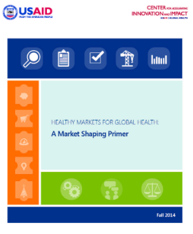 Cover image of HEALTHY MARKETS FOR GLOBAL HEALTH: A Market Shaping Primer