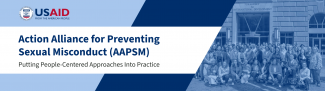 Action Alliance for Preventing Sexual Misconduct (AAPSM) Putting People-Centered Approaches Into Practice