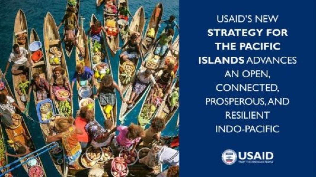 USAID branded image of people and food on boats with the text "USAID's new strategy for the Pacific Islands advances an open, connected, prosperous, and resilient Indo-Pacific"