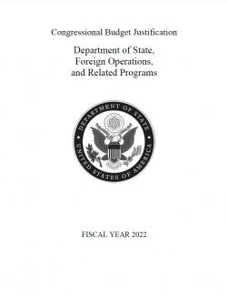 FY 2022 Congressional Budget Justification - Department of State, Foreign Operations, and Related Programs