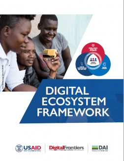 USAID’s new Digital Ecosystem Framework offers a practical structure that defines the core and cross-cutting elements of a country’s digital ecosystem.