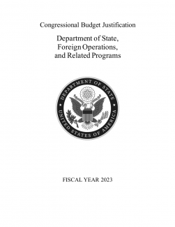 FY 2023 Congressional Budget Justification - Department of State, Foreign Operations, and Related Programs