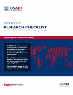 The Digital Ecosystem Country Assessment (DECA) Toolkit Research Checklist is your technical “North Star” to be used throughout the DECA process.
