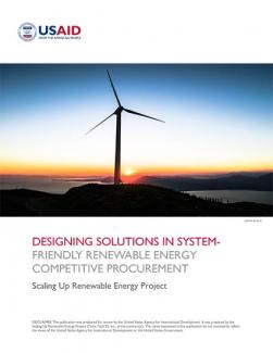 USAID Renewable Energy Auctions Toolkit: Designing Solutions in System-Friendly Renewable Energy Competitive Procurement