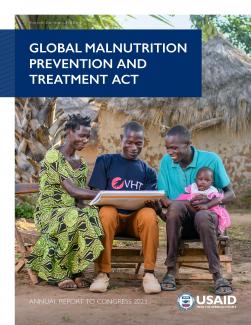 Global Malnutrition Prevention and Treatment Act Annual Report to Congress, FY 2022
